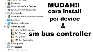 CARA MUDAH INSTALL DRIVER PCI DEVICE DAN SM BUS CONTROLLER itankkuyyy [upl. by Lena769]