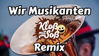 Wir Musikanten Kloß mit Soß Remix [upl. by Nnyleahs]