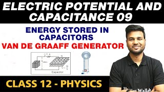 Electric Potential and Capacitance 09  Energy Stored in Capacitors Van de graaff Generator [upl. by Woll]