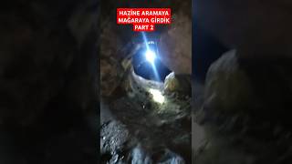 HAZİNE ARAMAYA MAĞARAYA GİRDİK PART2 [upl. by Cence]