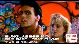 Sunglasses Kid  80s Baby feat Rhyme Time amp Geneva  RetroMixtape  Original Album Audio [upl. by Dnartreb]