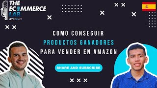 Como conseguir productos ganadores para vender en Amazon  Minoru Isisola  EP 190 [upl. by Matilda]