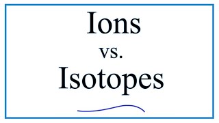 Isotopes vs Ions The difference between isotopes and ions [upl. by Acirt277]