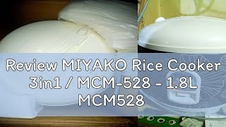 Review MIYAKO Rice Cooker 3in1  MCM528  18L MCM528 [upl. by Sobel]