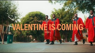 Valentine is Coming Verse 1 Official Video [upl. by Schilit]