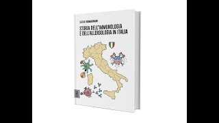 Presentazione di libri n 770 – Storia dell’immunologia e dell’allergologia in Italia – S ROMAGNANI [upl. by Latini210]