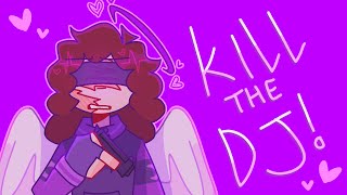 KILL THE DJ  ANIMATION MEME  Heart 3 [upl. by Ttayh]