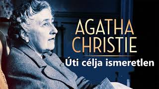 9rész Agatha Christie  Úti célja ismeretlen  Teljes Hangoskönyv [upl. by Riem488]