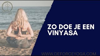 Hoe doe je een vinyasa  Deforce yoga  Yoga voor beginners [upl. by Ozne]