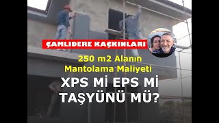 Müstakil Ev Dış Cephe Mantolama Maliyeti  250 m2 XPS Mi EPS Mi Taşyünü Mü yalıtım izolasyon [upl. by Alla]