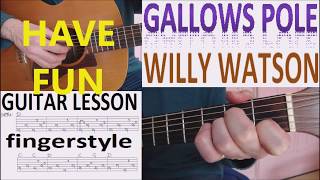 GALLOWS POLE  WILLIE WATSON fingerstyle GUITAR LESSON [upl. by Noisla501]