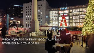 UNION SQUARE SAN FRANCISCO at Night November 14 2024 600 PM [upl. by Maleen]