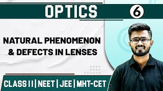 OPTICS 06  Natural Phenomenon amp Defects in Lenses  Physics  Class 11 HSC NEET JEEMHTCET [upl. by Rodgiva]