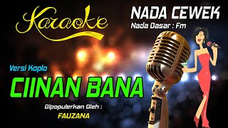 Karaoke CIINAN BANA Fauzana Nada Wanita [upl. by Melvena]