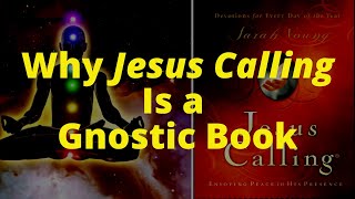 Why Jesus Calling is a Gnostic Book Part 1 [upl. by Kaasi]