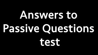 Answers to Passive Questions test [upl. by Eng]