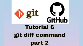 Git and GitHub Tutorial 6  git diff command  part 2 [upl. by Rett]