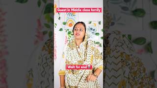 Middle class family me Guest🥲😬 comedy shortsfeed sonal aruj [upl. by Llerrit]