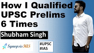 How I Qualified Prelims 6 Times  Shubham Singh  How to Prepare for Prelims UPSC  Prelims 2022 [upl. by Anne-Corinne20]