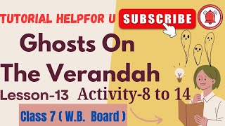 Ghosts On The Verandah4।Class7।Lesson13।Blossoms।বঙ্গানুবাদ ও সমাধান।Activities Fully Solved।WBBSE [upl. by Gaby]