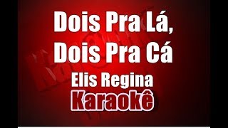 Dois Pra Lá Dois Pra Cá  Elis Regina  Karaokê [upl. by Derina]