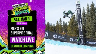 Men’s Ski Superpipe Final  Dew Tour Copper 2024 [upl. by Akenot]