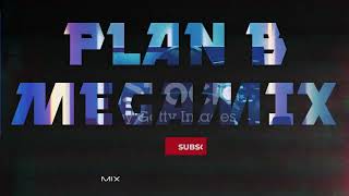 Plan B Mix [upl. by Ellehcem]