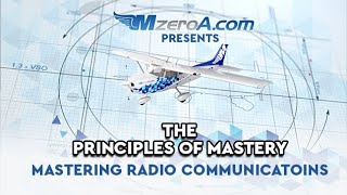 The Principles Of Aviation Mastery  Radio Communications [upl. by Delcine]