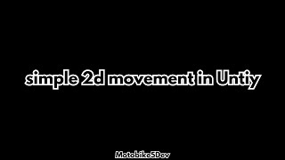 How to make simple 2d movement in unity Tutorial [upl. by Hamel]