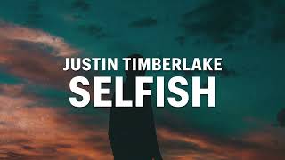 Justin Timberlake  Selfish Lyrics [upl. by Eelnodnarb]