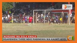 Msambweni three ndio mabingwa wa mchuano wa Dola Kwale [upl. by Annawek]