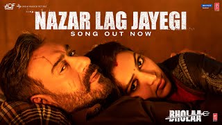 Nazar Lag Jayegi Video Bholaa Ajay Devgn Tabu Amala Paul Javed A Irshad K Ravi B Bhushan K [upl. by Map]