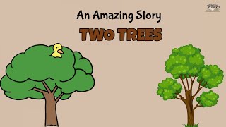 Two Trees  Short Stories  Moral Stories  writtentreasures moralstories [upl. by Lebazej212]