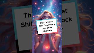 This 1 Mindset Shift Can Unlock Your Inner Goddess [upl. by Wally]