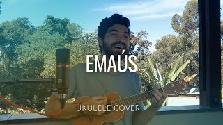 Emaús  UKULELE COVER [upl. by Levitus]