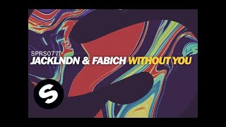 JackLNDN amp Fabich  Without You [upl. by Ydualc]