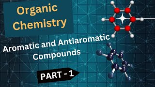 Aromatic and Antiaromatic Compounds  Organic Chemistry  GOC  Chemistry All Existence [upl. by Ynohtnanhoj136]