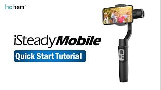 HOHEM  iSteady Mobile Quick Start Tutorial [upl. by Suoirred]