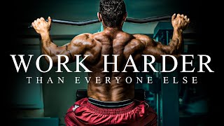 WORK HARDER THAN EVERYONE ELSE  Best Gym Training Motivation [upl. by Latimore]