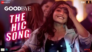 The Hic Song  Goodbye  Rashmika Mandanna  Amit Trivedi Sharvi Yadav Rupali Moghe Vikas Bahl [upl. by Ilarrold]