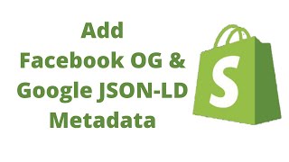 How to Add JSONLD amp Facebook Microdata Tags to Shopify [upl. by Eeral583]