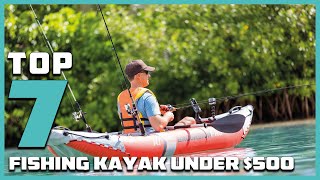 7 Best Fishing Kayaks Under 500 for Budget Anglers [upl. by Aretak10]