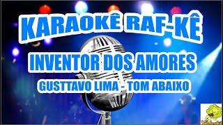 KARAOKÃŠ INVENTOR DOS AMORES  GUSTTAVO LIMA  TOM ABAIXO  01686 [upl. by Tteraj]