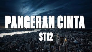 St12  Pangeran Cinta Lirik [upl. by Eceryt]