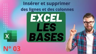 Insérer et supprimer des lignes et des colonnes 📗 Excel Les bases n°3 [upl. by Ham]