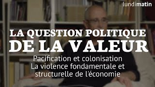 Jacques Fradin  La violence fondamentale et structurelle de léconomie 19 [upl. by Elfstan]