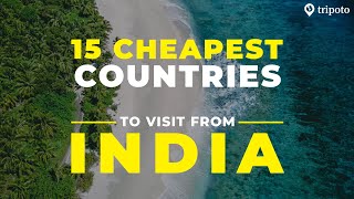 15 Cheapest Countries To Visit From India  Budget Travel  Tripoto [upl. by Aerdied]