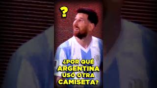 ¿Por qué ARGENTINA usó OTRA CAMISETA ante PERÚ [upl. by Anjanette]