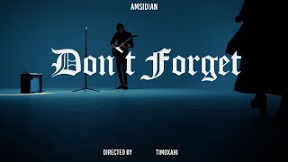 Amsidian  Dont Forget Official Music Video [upl. by Buffum582]