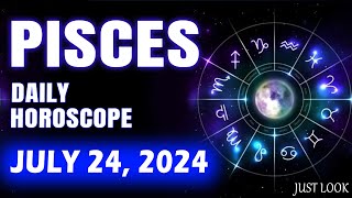 Pisces Daily Horoscope Today July 24 2024 [upl. by Tait]